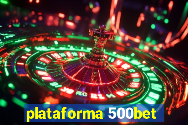 plataforma 500bet